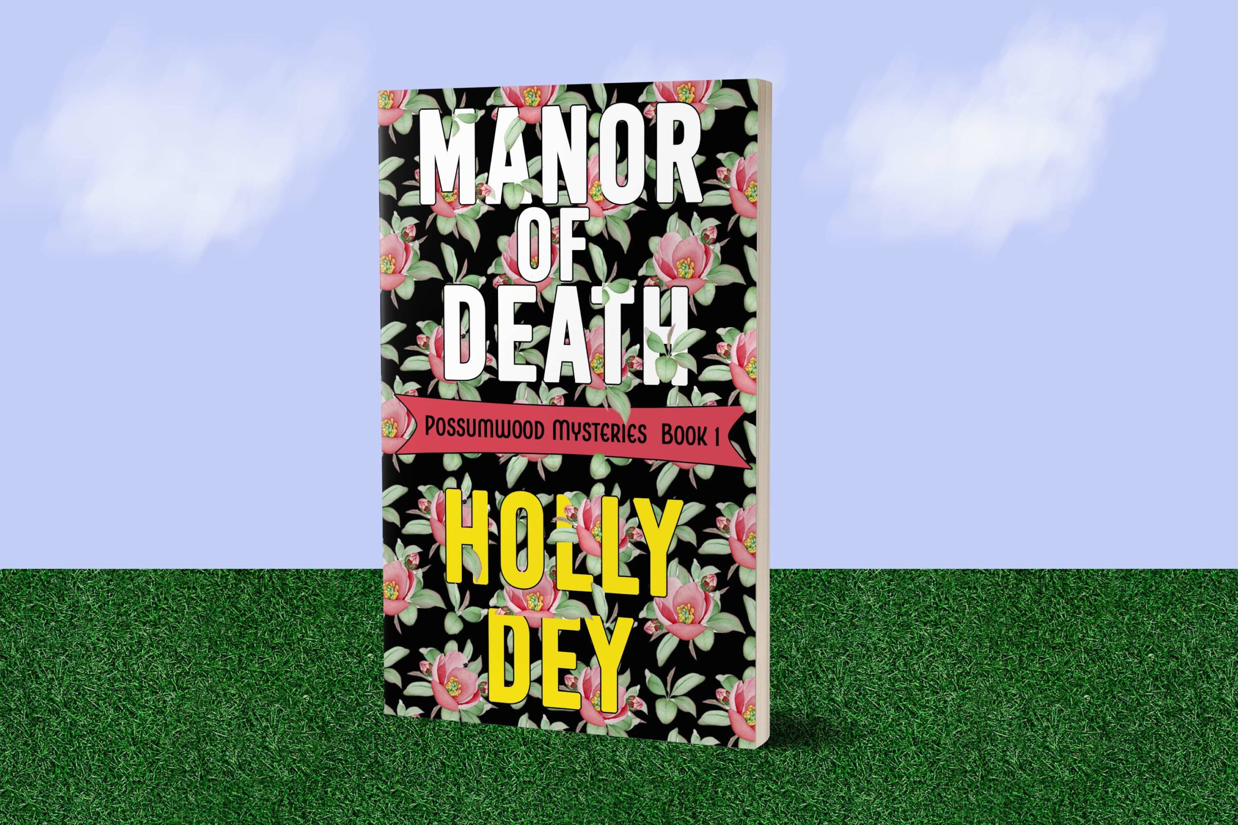 Book cover titled 'Manor of Death' with floral background and author's name 'Holly Dey'.