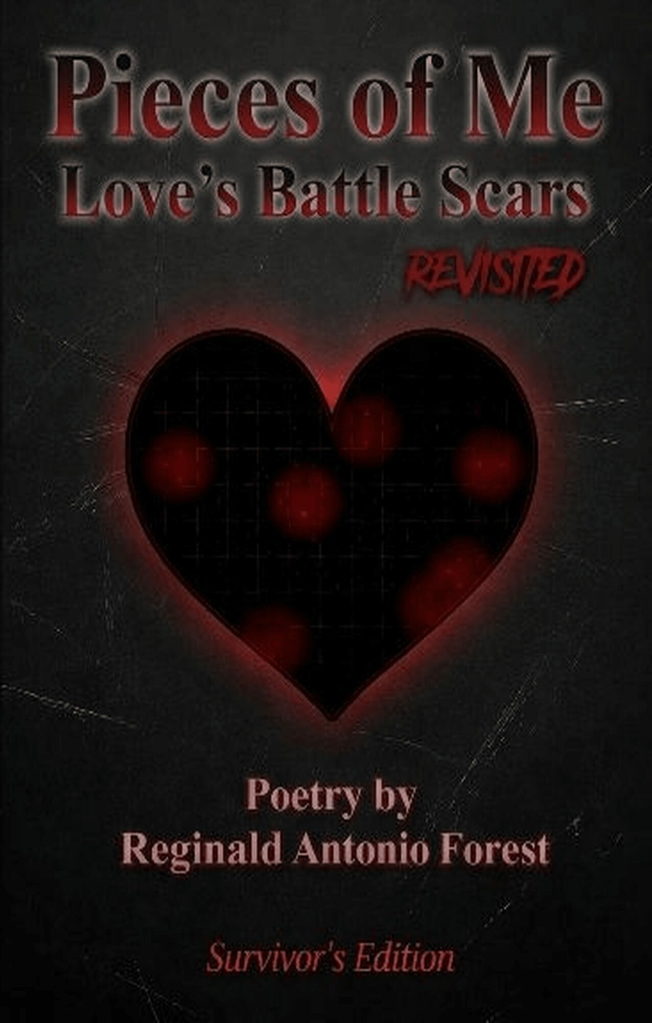 Book cover titled 'Pieces of Me: Love's Battle Scars Revised' with a heart shape and red glowing spots, poetry by Reginald Antonio Forest.