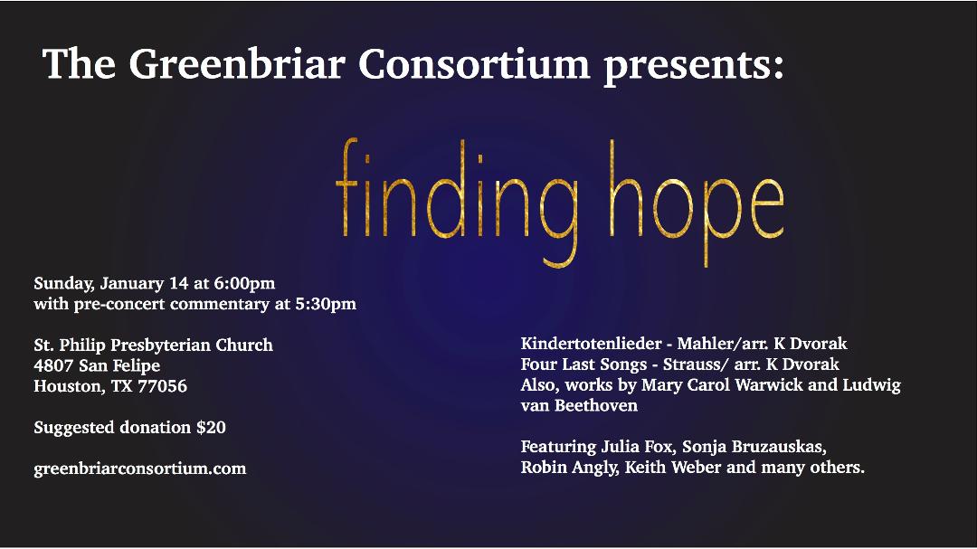 Event poster for 'Finding Hope' presented by Greenbriar Consortium, scheduled for January 14 at 6:00 pm, with pre-concert commentary at 5:30 pm, at St. Philip Presbyterian Church in Houston, Texas, featuring performers and a suggested donation of $20.
