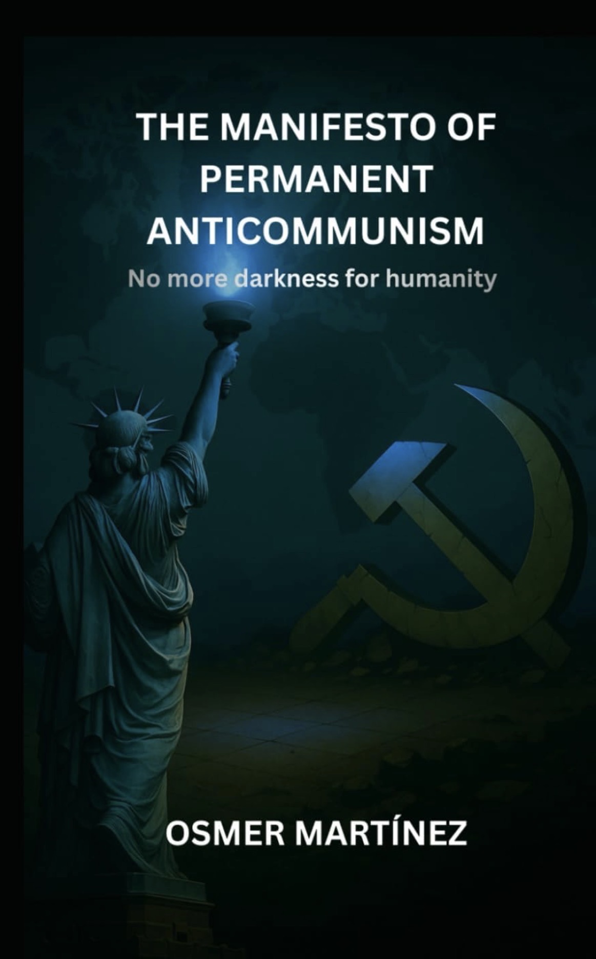 Book cover with Statue of Liberty and a hammer and sickle symbol, title reads 'The Manifesto of Permanent Anticommunism' by Osmer Martinez.