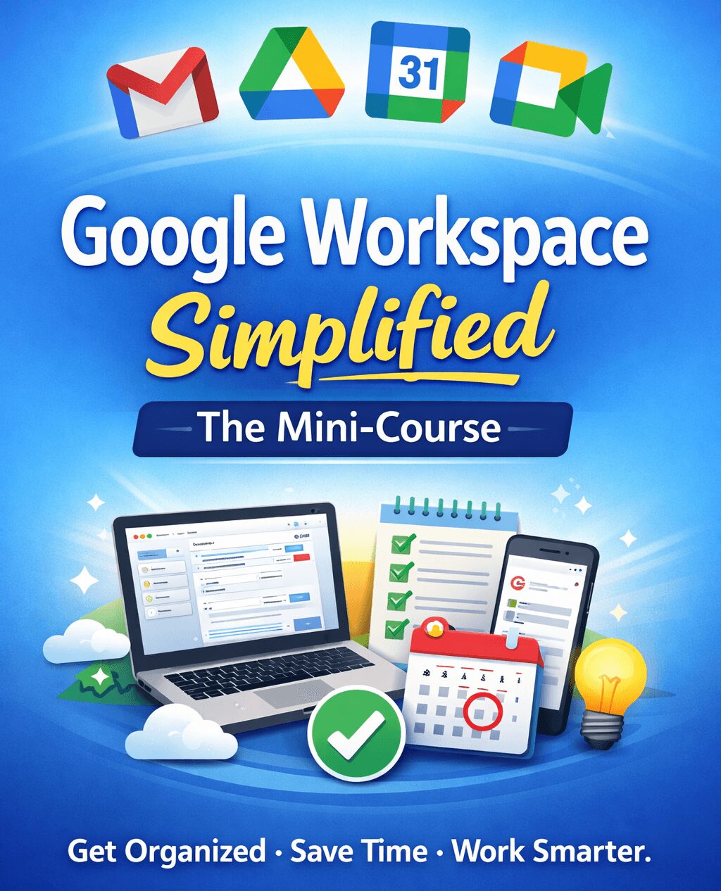 Google Workspace Simplified mini-course cover with icons of Gmail, Drive, Calendar, and Meet, and a laptop, tablet, and phone.