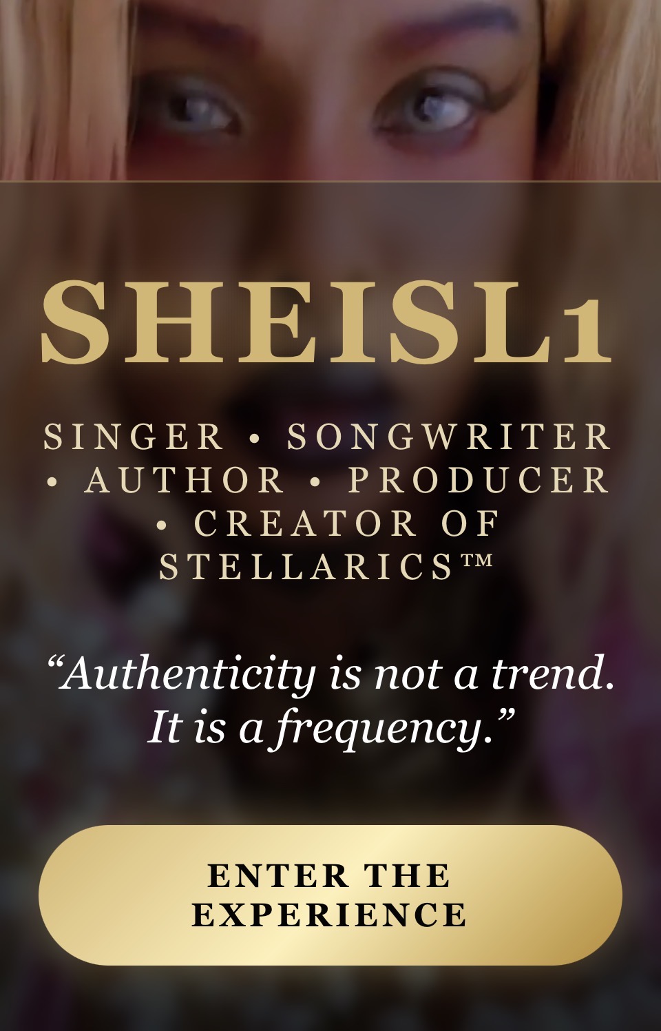 Close-up of a person's eyes with text about SHEISL1 singer, songwriter, author, and creator, with a quote and an experience button.