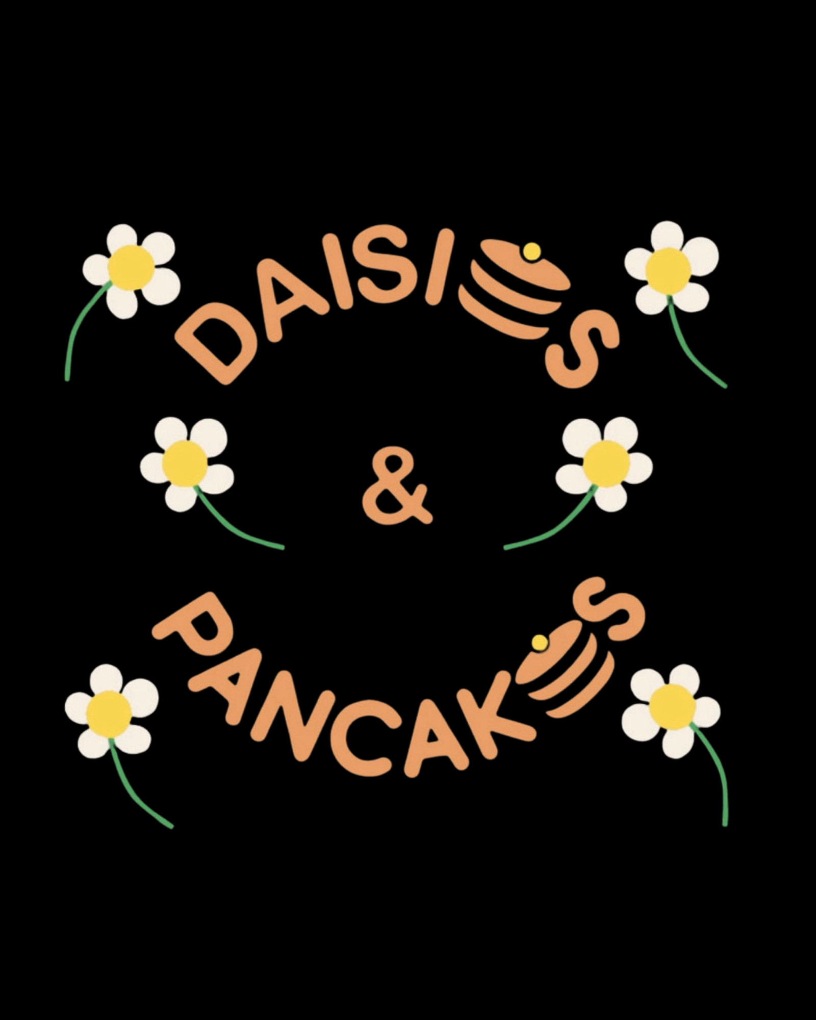 Text reads 'Daisies & Pancakes' with six daisies surrounding the words, on a black background.