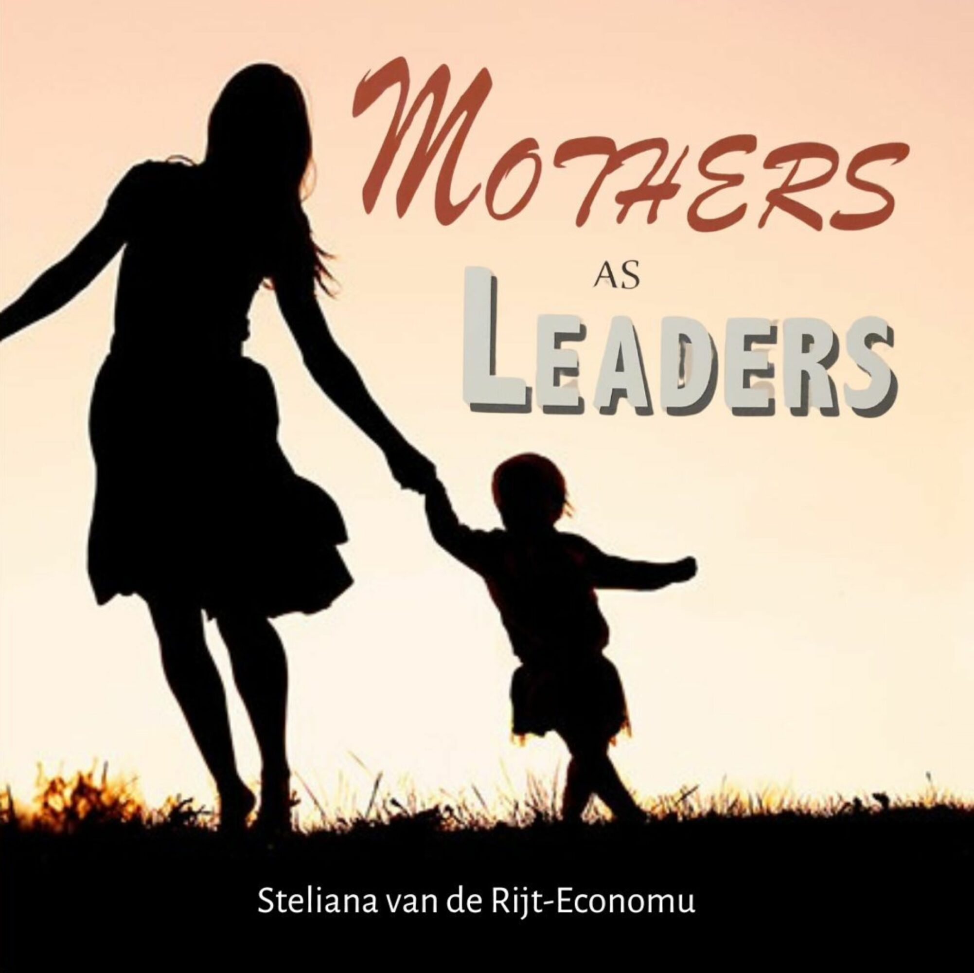 Silhouette of a woman holding a child's hand against a sunset background, with text about mothers as leaders.