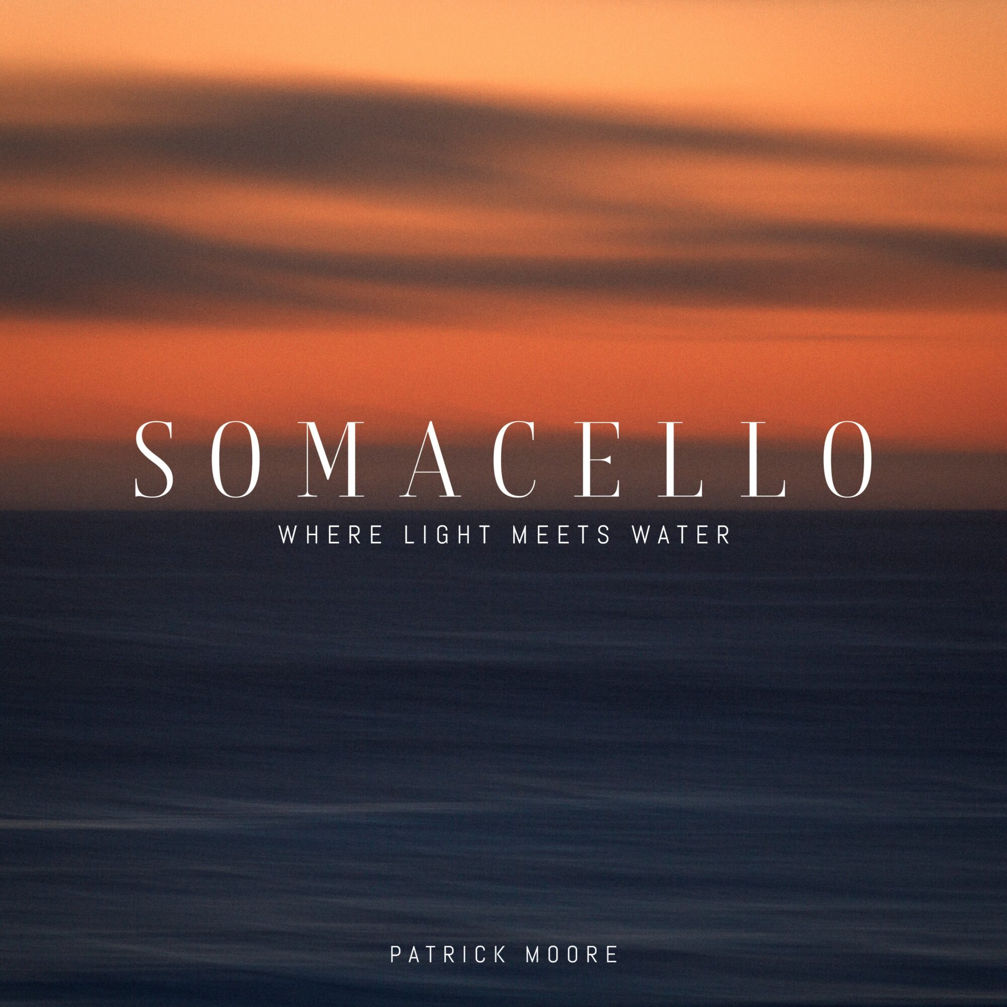 Sunset over water with text 'Somacello' and 'Where Light Meets Water' by Patrick Moore.