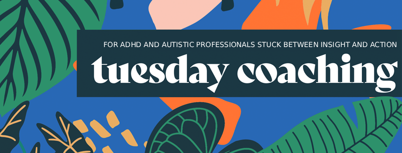 Colorful abstract background with text about Tuesday coaching for ADHD and autism professionals.