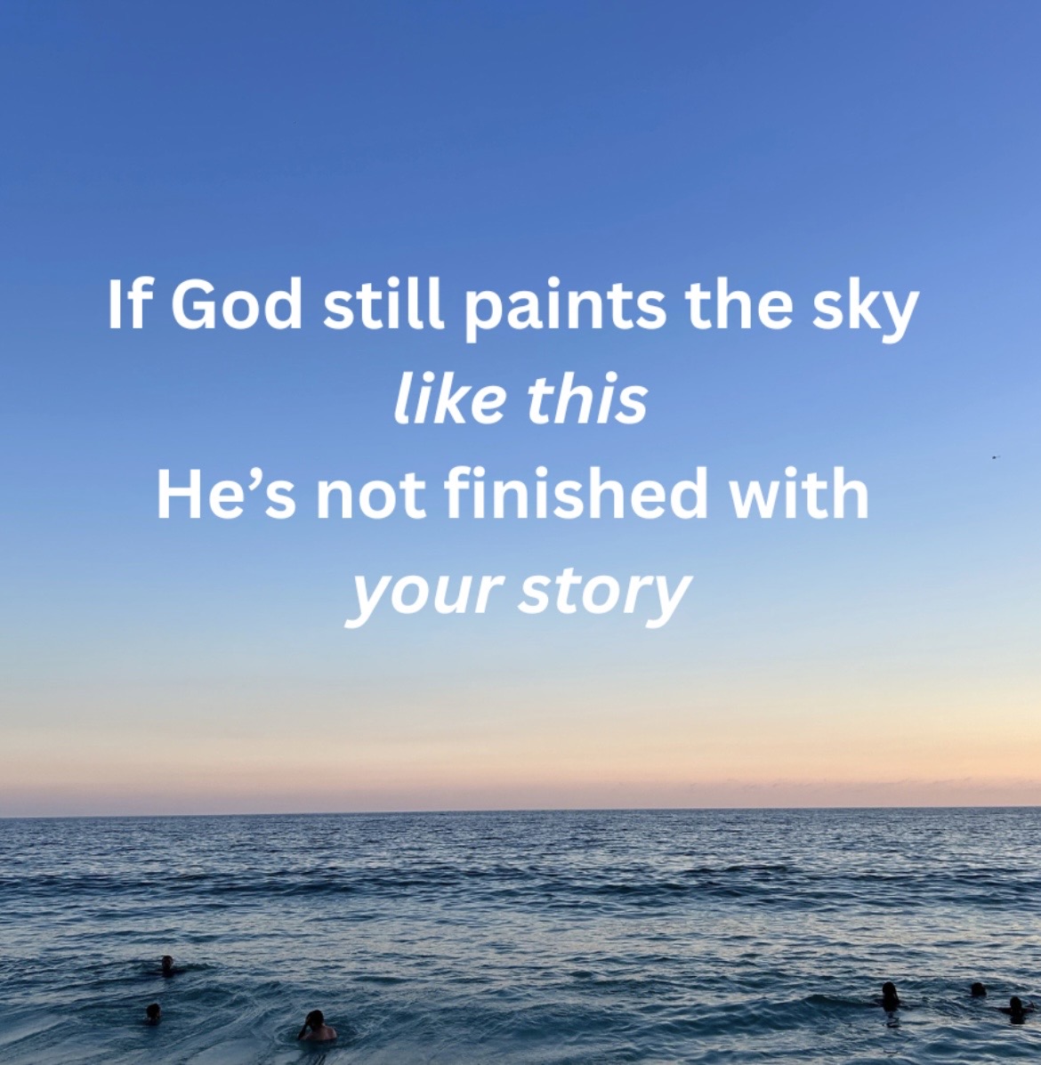 Sky with blue gradient and ocean horizon, with overlaid inspirational text about God's painting and personal story.
