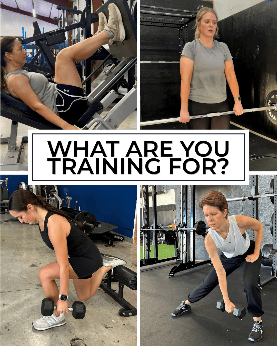 Four women exercising in gym, lifting weights, using resistance bands, and stretching, with a question: 'What are you training for?'