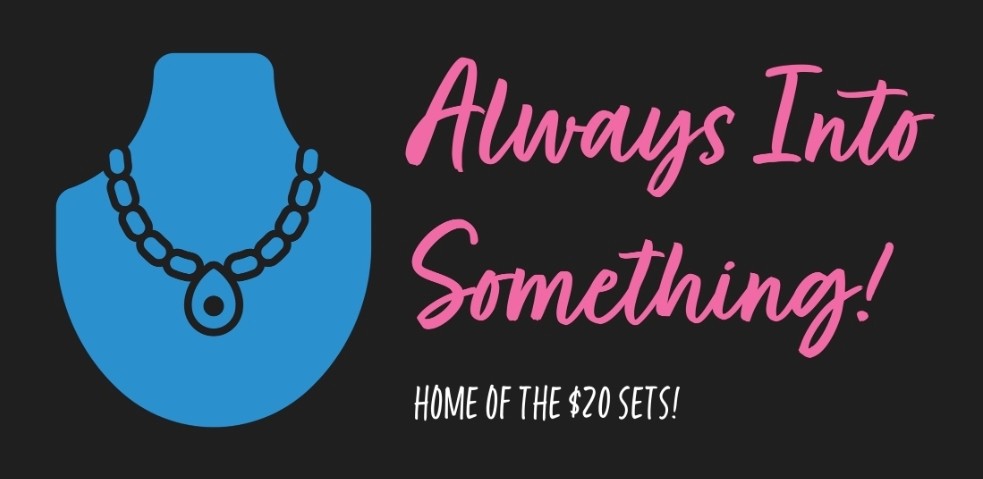 Blue necklace display with pink text saying 'Always Into Something!' and smaller text about $20 sets.