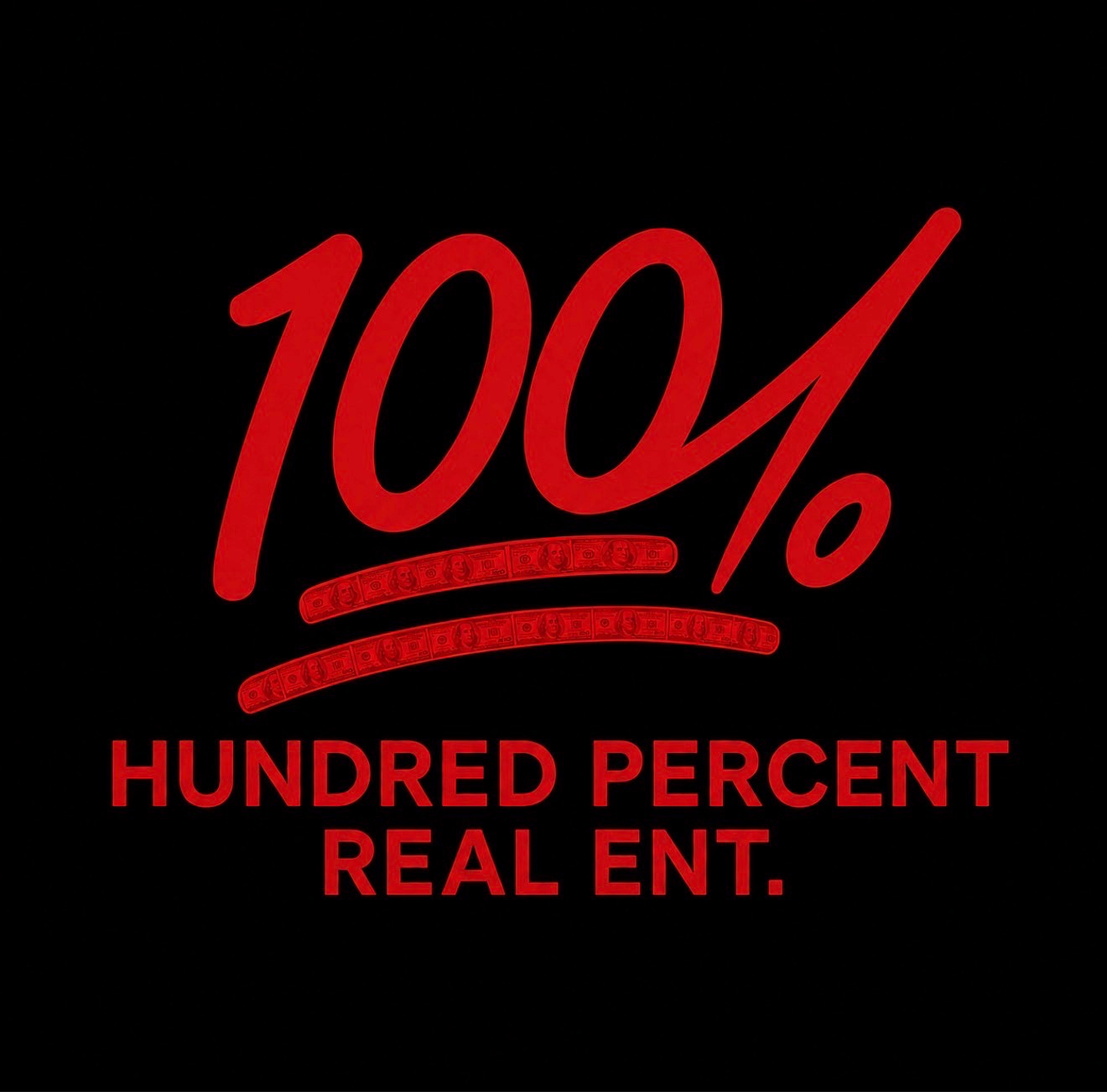 Bold red text reads '100%' with underlines, and below it says 'HUNDRED PERCENT REAL ENT.' on a black background.